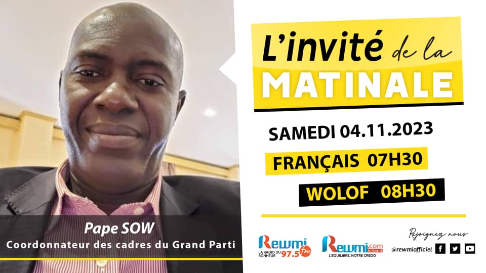 Invite de la Matinale ! Avec Pape SOW Grand Parti 04 Novembre 2023 Wlf