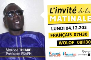 Invite de la Matinale ! Avec Moussa THIARE Président FSAPH 04 Décembre 2023 Fr