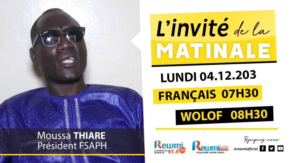 Invite de la Matinale ! Avec Moussa THIARE Président FSAPH 04 Décembre 2023 Fr