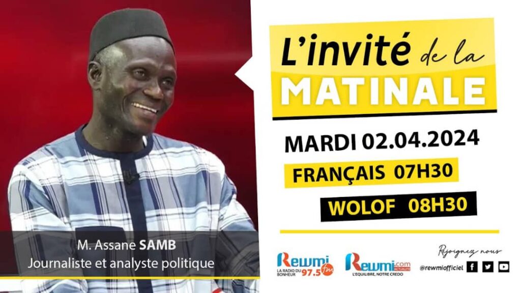 Invite de la Matinale ! Avec Assane SAMB Analyste Politique 02 Avril 2024