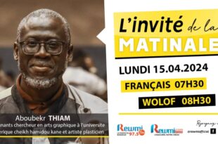 Invite de la Matinale ! Avec Aboubekr THIAM 15 Avril 2024 Fr