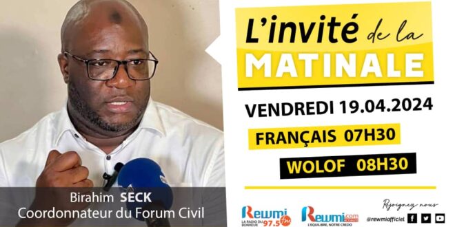 Invite de la Matinale ! Avec Birahim SECK Forum Civil 19 Avril 2024 Fr