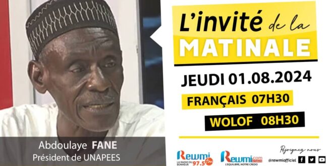 Invite de la Matinale ! Avec Abdoulaye Fane Président de UNAPEES 01 Août 2024
