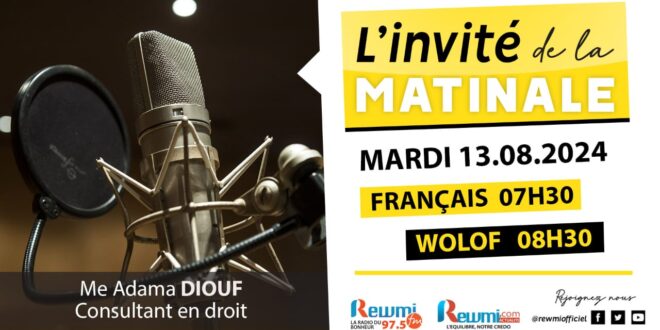 Invite de la Matinale ! Avec Me Adama DIOUF 13 Aout 2024