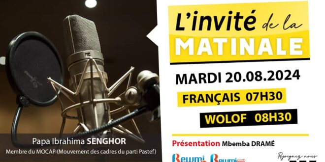 Invite de la Matinale ! Avec Papa Ibrahima SENGHOR Membre du MOCAP