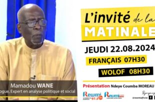 Invite de la Matinale ! Avec Mamadou WANE Sociologue 22 Aout 2024