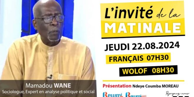 Invite de la Matinale ! Avec Mamadou WANE Sociologue 22 Aout 2024