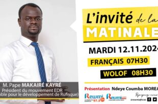 Invite de la Matinale ! Avec M. Pape MAKAIRÉ KAYRÉ 12 Novembre 2024