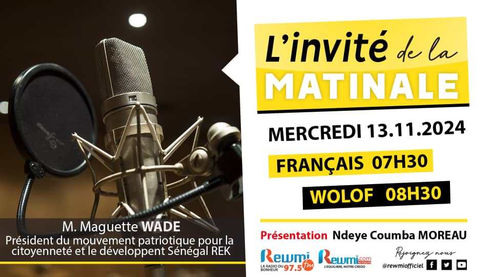 Invite de la Matinale ! Avec M. Maguette WADE 13 Novembre 2024