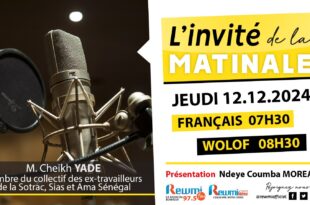 Invite de la Matinale ! Avec M. Cheikh YADE 12 Décembre 2024