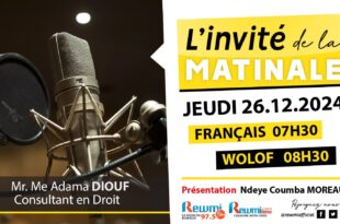 Invite de la Matinale ! Avec Mr. Me Adama DIOUF 26 Décembre 2024
