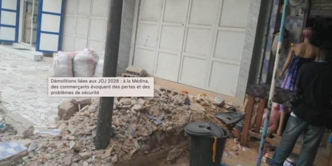 Démolitions liées aux JOJ 2026 : à la Médina, des commerçants évoquent des pertes et des problèmes de sécurité 1 Capture decran 2026 08 14 a 10.11.46